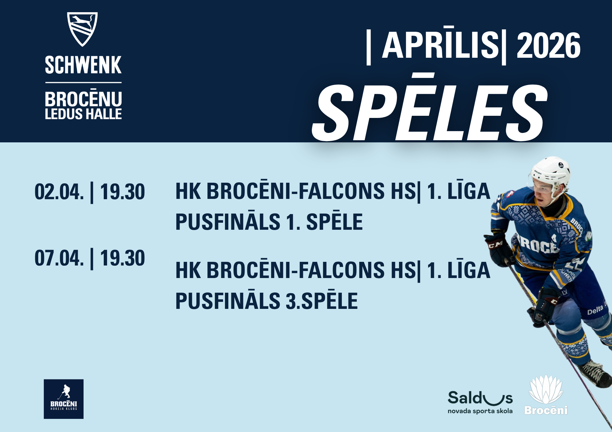 Plakāts ar informāciju par hokeja spēlēm Schwenk Brocēnu ledus hallē 2026. gada aprīlī. 2. aprīlī plkst. 19:30 notiek HK Brocēni–Falcons HS 1. līgas pusfināla pirmā spēle, bet 7. aprīlī plkst. 19:30 – pusfināla trešā spēle.
